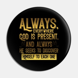 Always Everywhere God Is Present Pin