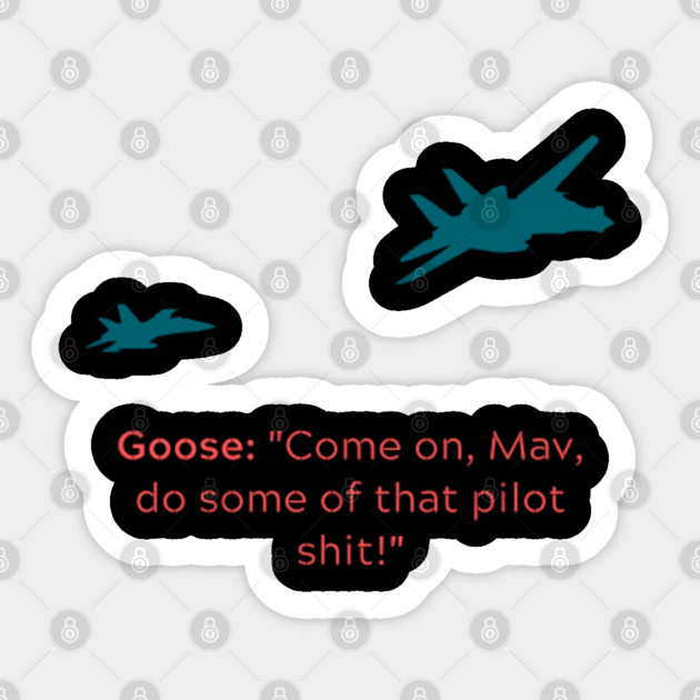 Goose To Maverick Top Gun Quote Aufkleber Teepublic De