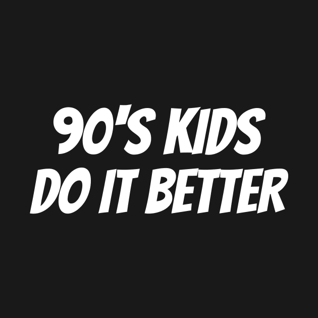 90's Kids Do It Better by B Sharp