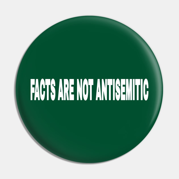 Facts Are Not Antisemitic - Double-sided Pin by SubversiveWare