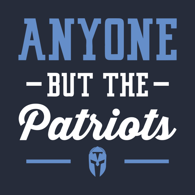 Anyone But The Patriots - Tennessee by anyonebutthepatriots