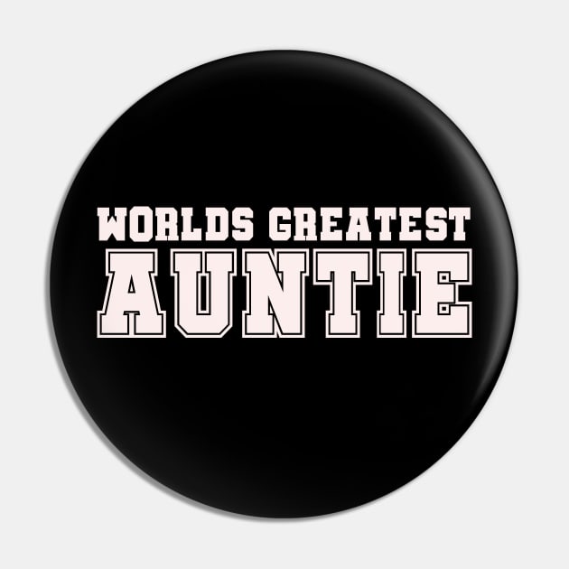 Worlds Greatest Auntie Pin by rachelaranha