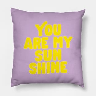 You Are My Sunshine in Lilac Purple and Yellow Pillow