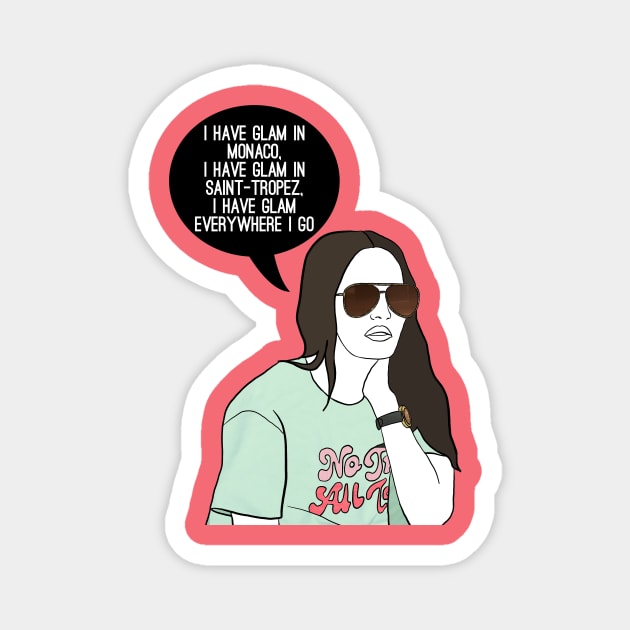 I have glam everywhere I go Magnet by Katsillustration