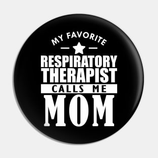 My favorite respiratory therapist calls me mom w Pin