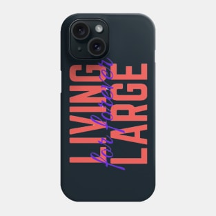 PREMIUM QUALITY LIVING LARGE TEE Phone Case