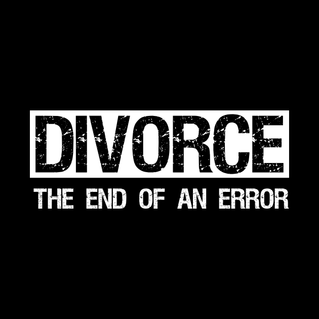 Divorce The End Of An Error Funny Divorcee by Anassein.os