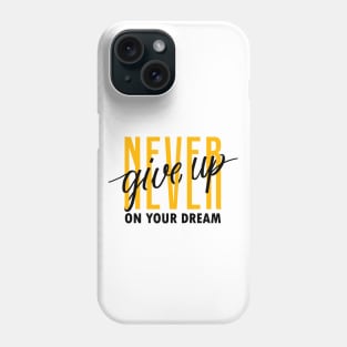 Never Give Up On Your Dream Motivational Quote Dream Catcher Phone Case