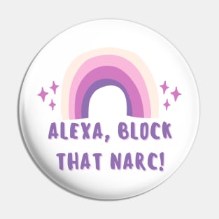 Alexa, Block that Narc Pin