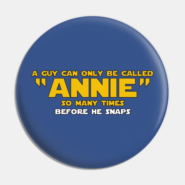 A Guy Can Only Be Called Annie Pin by geeklyshirts