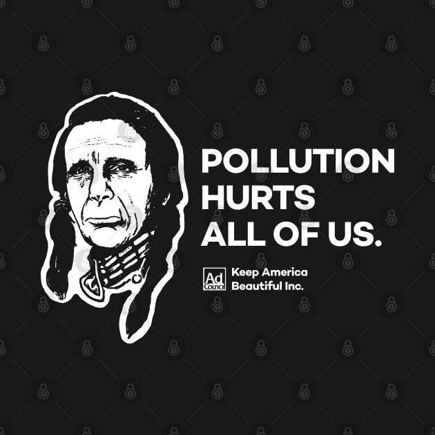 Pollution Hurts Everyone - Crying Indian by Chewbaccadoll