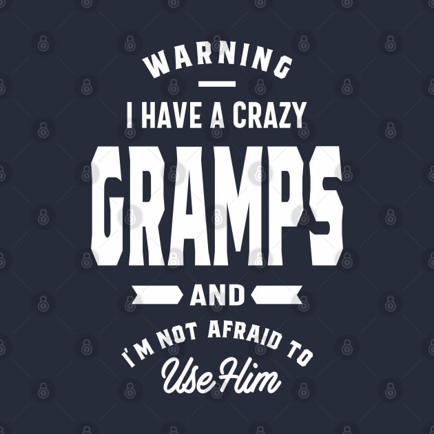 Warning I Have a Crazy Gramps by cidolopez