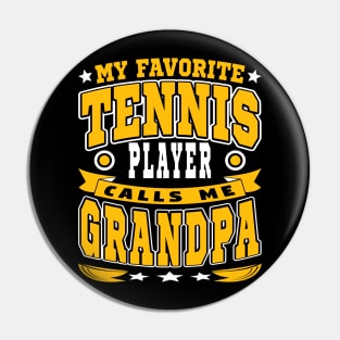 My Favorite Tennis Player Calls Me Grandpa Text White Yellow Pin