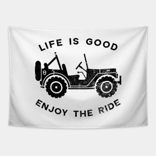 Life is good Jeep Enjoy The Ride Tapestry