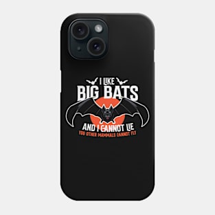I Like Big Bats & I Cannot Lie // Funny Halloween Bat Rap Parody Phone Case