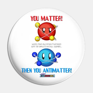 Particles: You Matter! Pin