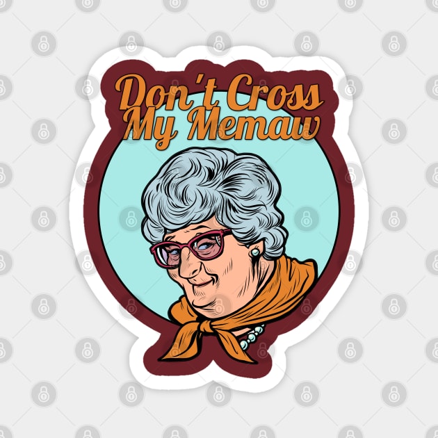 Don't Cross my Memaw! Magnet by yaywow