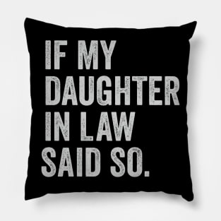 my daughter in law is my favorite child Pillow