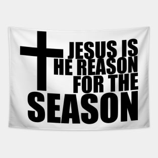 Jesus is the reason for this season T-Shirt Tapestry