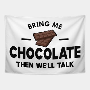 Chocolate - Bring me chocolate then we'll talk Tapestry