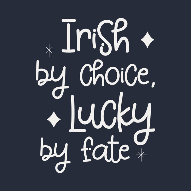 Irish by Choice, Lucky by Fate by Nikki_Arts