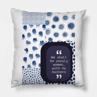 Unruly Women Pillow