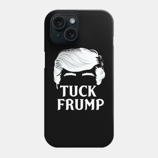 Tuck Frump - Anti-Trump Design Phone Case