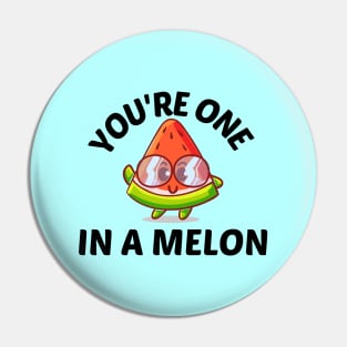 You're One In A Melon - Watermelon Pun Pin