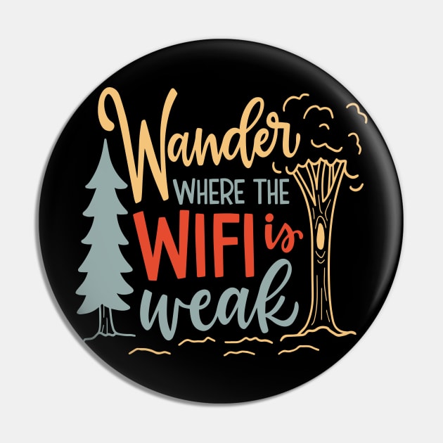 Wander where the wifi is weak Pin by alcoshirts