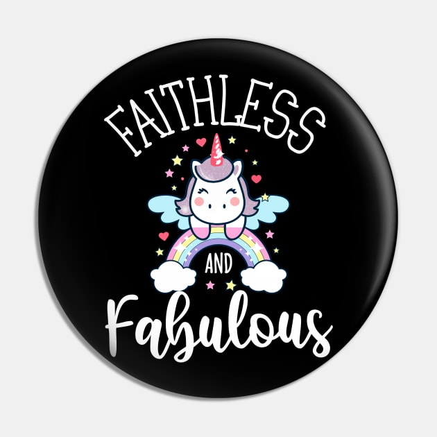 Faithless and Fabulous Unicorn Anti Religion Atheist Pin by Lavender Celeste