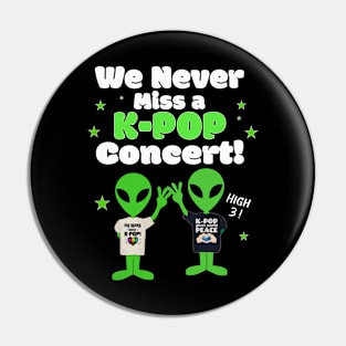 We NEVER miss a K-POP Concert with Aliens giving high 3 on Dark BG Pin