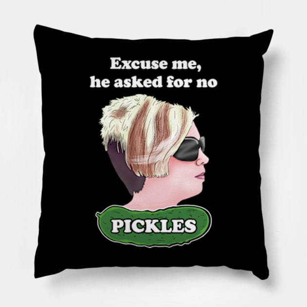 Karen Memes - Excuse me, he asked for no pickles meme Pillow by Barnyardy