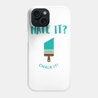Hate it?  Chalk It Phone Case
