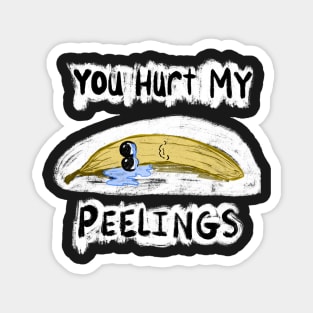 You Hurt My Peelings Crying Banana Lying Down Magnet