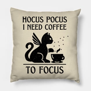 Hocus Pocus I Need Coffee to Focus Pillow
