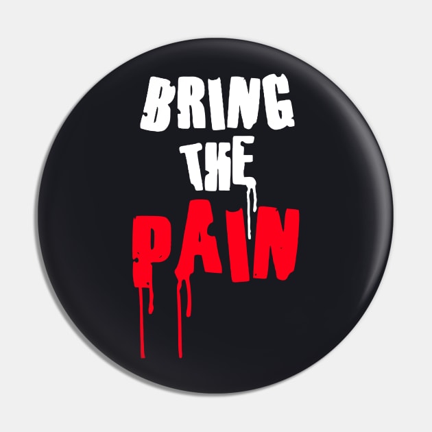 Bring The Pain Pin by Dumastore12