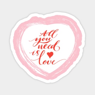 All  you need is love Awesome Design Magnet