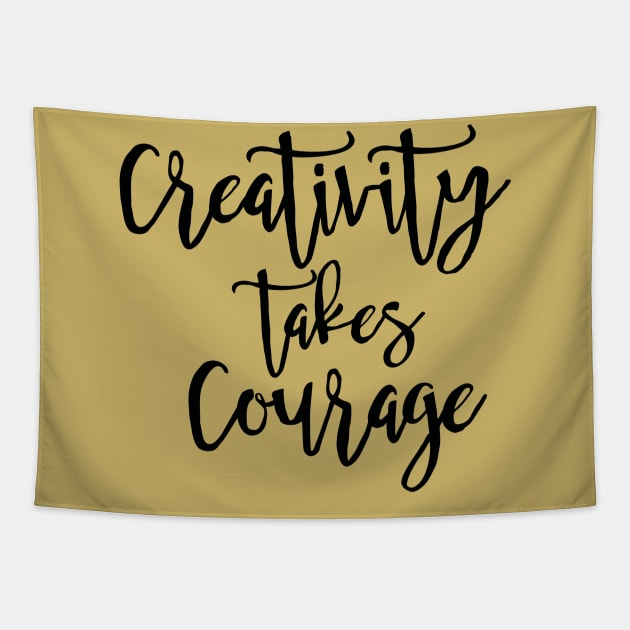 Creativity Takes Courage Tapestry by marktwain7