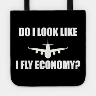 Do I look like I fly economy? Tote