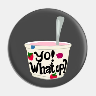 Yo! What Up? Funny Greek Yogurt Graphic Pin