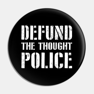 Defund the Thought Police Pin