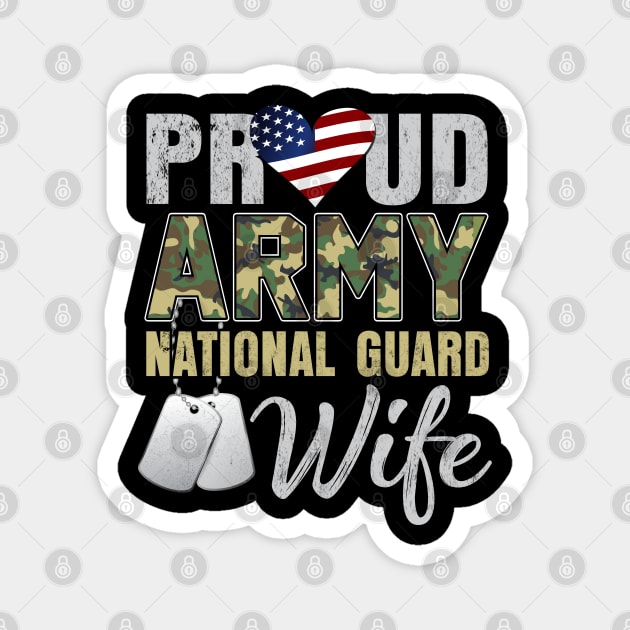 Proud Army National Guard Wife Magnet by Otis Patrick