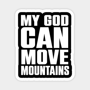 My God Can Move Mountains Christian Gift Magnet