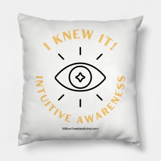 I Knew It! Intuitive Awareness Black Font Pillow
