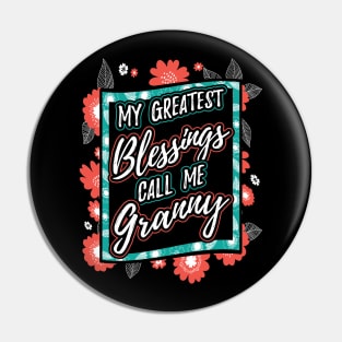 My Greatest Blessings Call Me Granny Grandma Pin