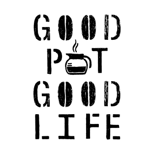 Good Pot Good Life Black T-Shirt