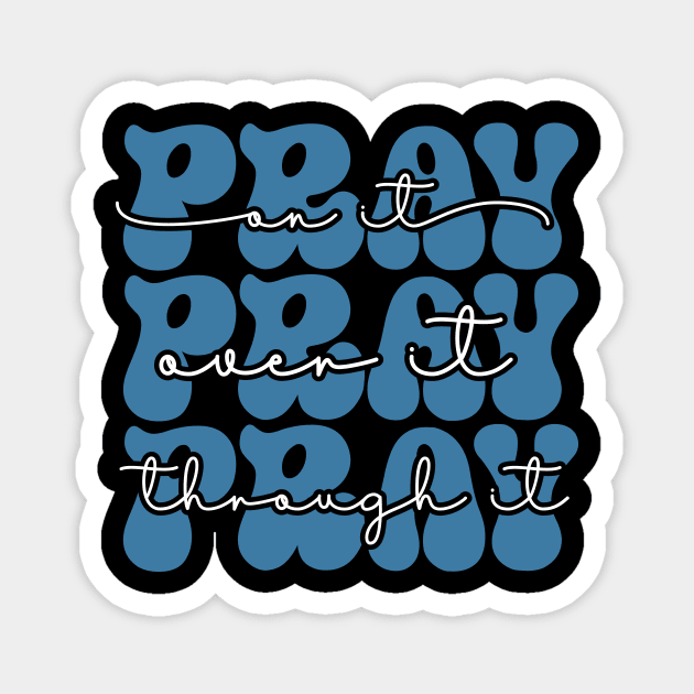 Pray Through it Magnet by The WYLD Tribe