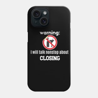 Warning: I will talk nonstop about Closing Phone Case