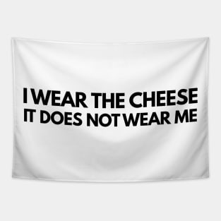 Buffy The Vampire Slayer Quote I wear the cheese, it does not wear me Tapestry