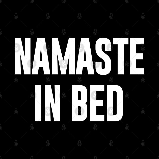 Namaste in Bed  funny typography by NomiCrafts